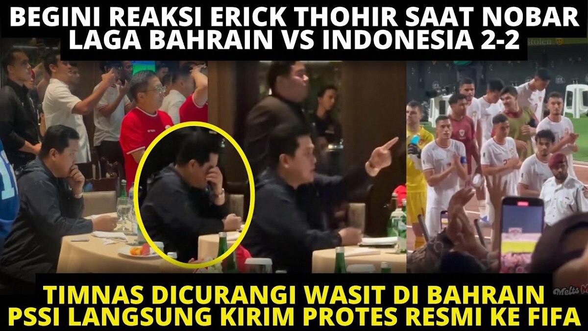 Reaksi Erick Thohir Nobar Timnas Indonesia Dicurangi Wasit VS Bahrain