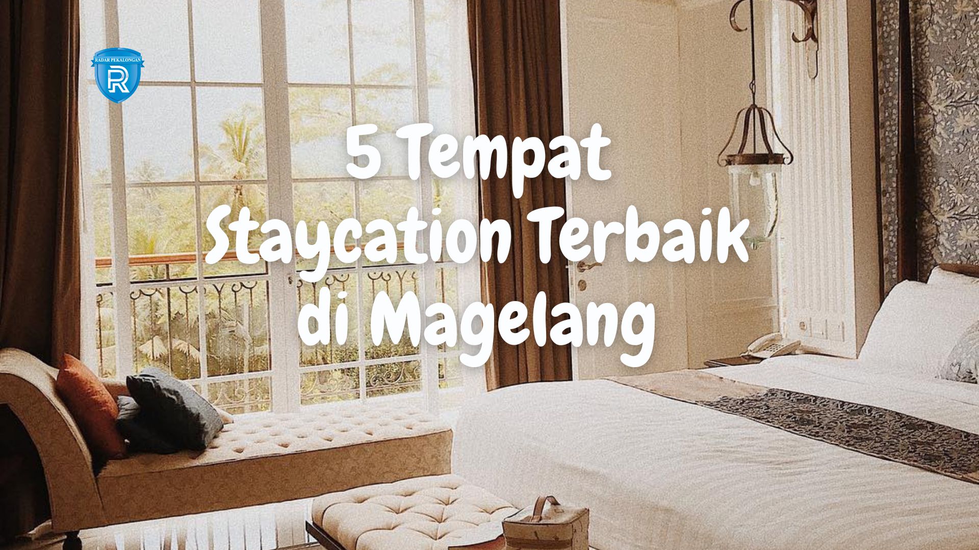 5 Rekomendasi Tempat Staycation Terbaik di Magelang yang Cocok Untuk Liburan Keluarga