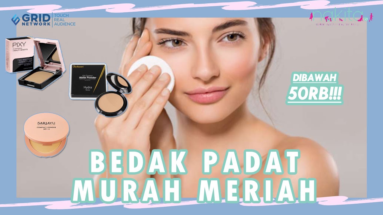 Battle Review Bedak Lokal Murah Di Bawah 50 Ribu, Benarkan Bikin Wajah Putih dan Glowing Seharian?