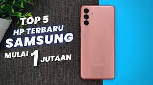 Ini Dia 7 Rekomendasi Hp Samsung Murah Mulai 1 Jutaan Rupiah, Kualitas Bagus dan Tidak Murahan