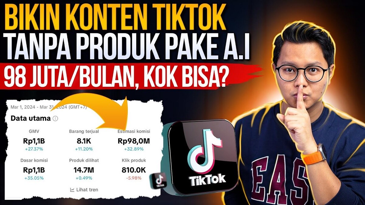 Bikin Konten TikTok Tanpa Produk Pake AI Gajian 98 Juta Perbulan, Mau Tahu Caranya?