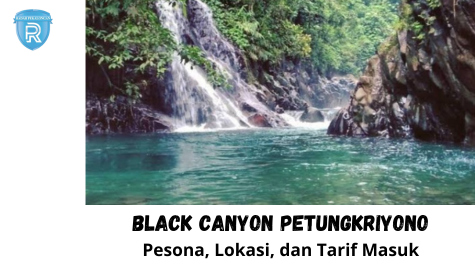 Black Canyon di Petungkriyono: Pesona, Lokasi, dan Harga Tiket Masuk