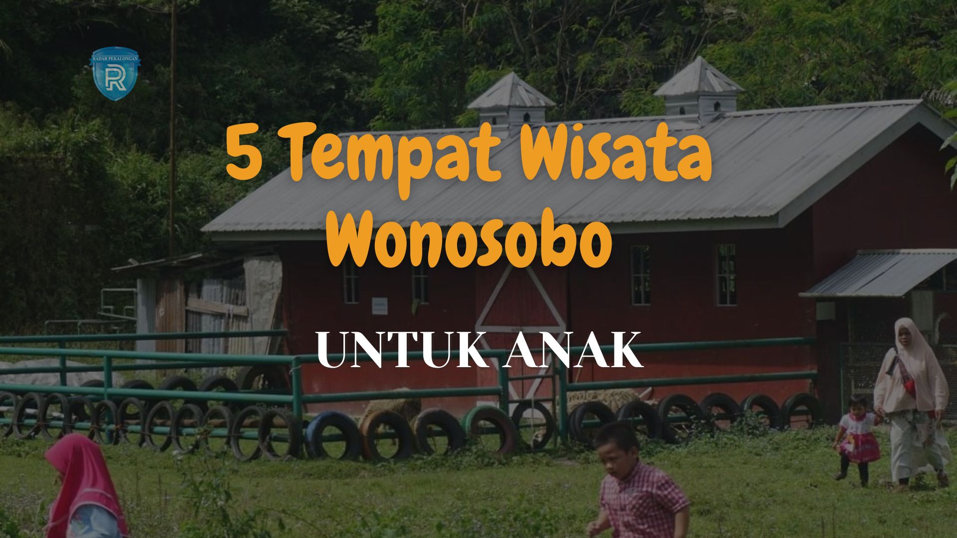 5 Tempat Wisata Wonosobo untuk Anak Terbaru yang Wajib Dikunjungi Saat Liburan Akhir Tahun