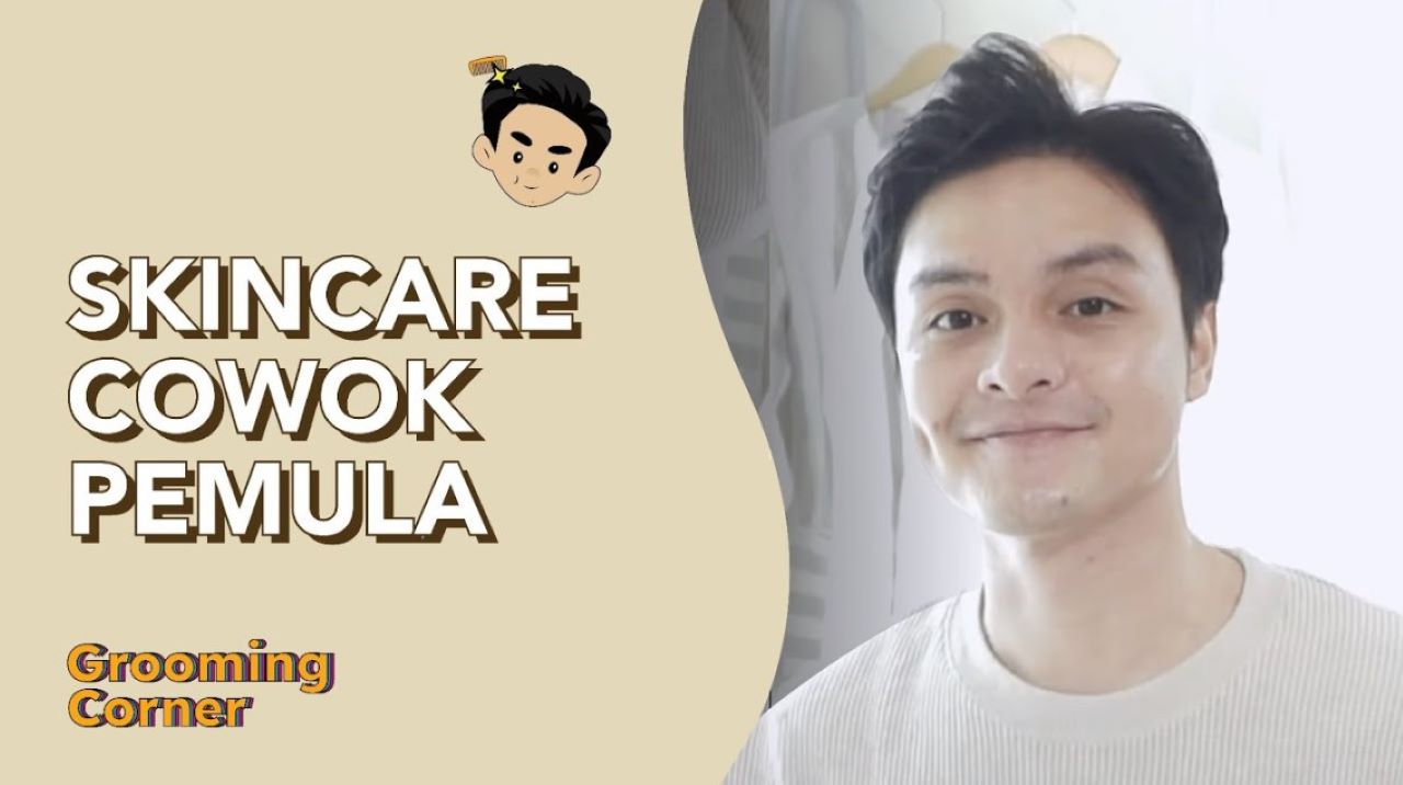 7 Tips Pakai Skincare untuk Pria, Tidak Cuma Pilih Produk yang Tepat Saja