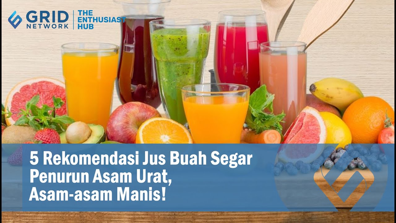 Inilah Jus Buah untuk Menurunkan Kadar Asam Urat Tinggi dalam Darah, Bagus untuk Lansia Atasi Nyeri Sendi