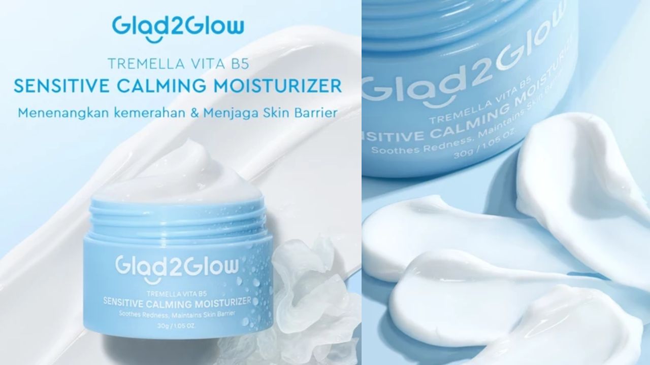 NEW LAUNCH! Review Glad2Glow Tremella Vita B5 Sensitive Calming Moisturizer, Under 50K