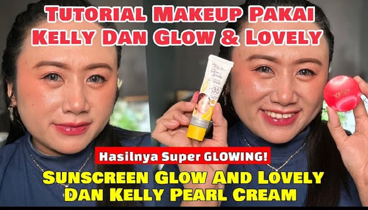 Review Jujur Campuran Kelly Pearl Cream dan Glow and Lovely, Hasilnya Bikin Glowing Setara Skincare Mahal