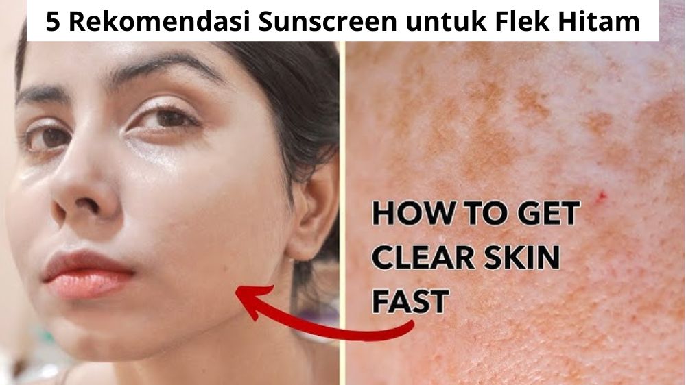 5 Rekomendasi Sunscreen untuk Flek Hitam, Cocok untuk Usia 40 Tahun ke Atas Agar Glowing Tanpa Tanda Penuaan