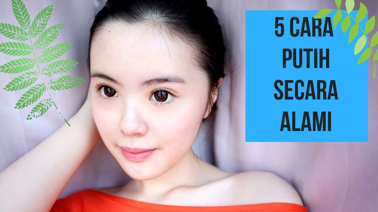 5 Cara Memutihkan Wajah Secara Efektif dan Cepat, Wajah Kusam Hilang Dijamin Glowing Permanen