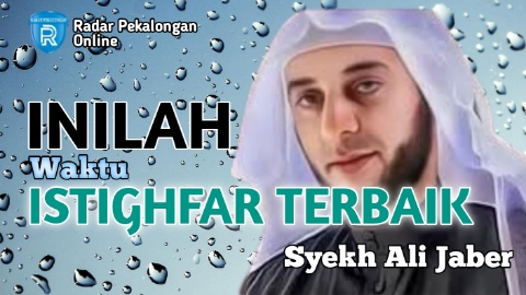 Inilah Waktu Istighfar Terbaik Menurut Syekh Ali Jaber Agar Rezeki Lancar, Mau Tahu Kapan Saja?