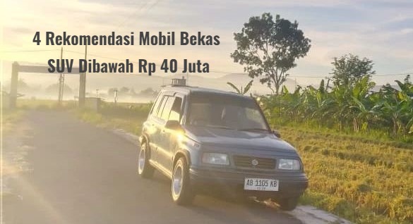 Hemat Biaya! Inilah 4 Rekomendasi Mobil Bekas SUV Dibawah Rp 40 Juta, Tetap Tampil Kece Selama Lebaran