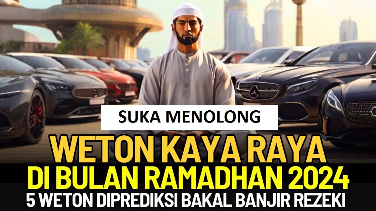 Primbon Jawa: Inilah 5 Weton yang Akan Bergelimang Harta di Bulan Ramadhan 2024 Jika Suka Menolong, Apa Saja?