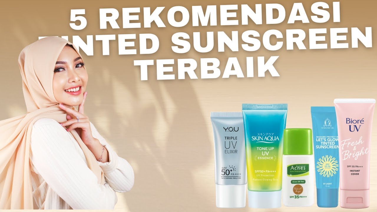 5 Rekomendasi Tinted Sunscreen Pengganti Bedak untuk yang Gak Suka Pakai Makeup Kamu Perlu Tahu!