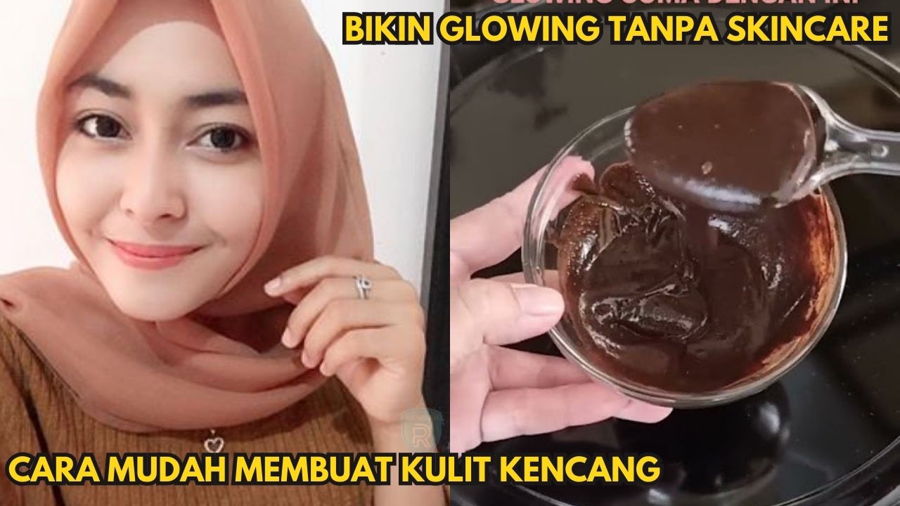 3 Cara Mudah Membuat Kulit Kencang dan Glowing Secara Alami, Rahasia Awet Muda Tanpa Skincare