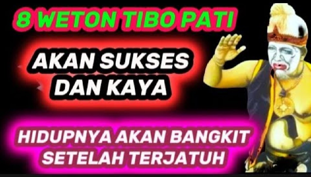 6 Weton Tibo Pati yang Akan Kaya Raya dan Sukses Setelah Mengalami Kejatuhan Menurut Primbon Jawa