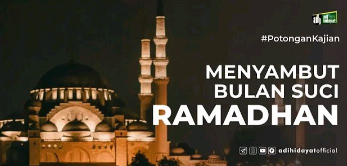 Doa Menjelang Datangnya Bulan Suci Ramadan, Ustaz Adi Hidayat: Sambut Bulan Suci dengan Hati yang Bersih