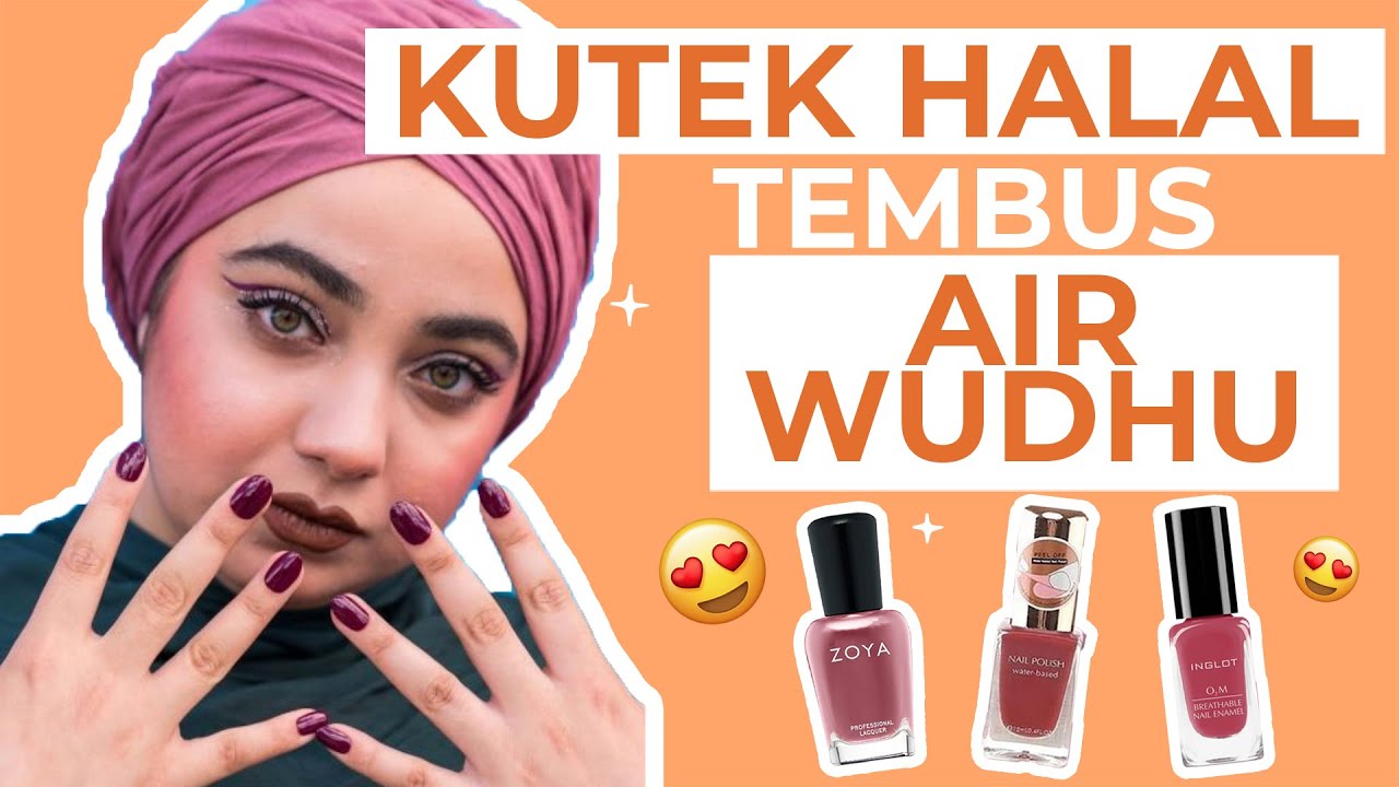 4 Rekomendasi Kutek Halal Tembus Air Wudhu yang Aman dan Sah Dipakai Solat, Hati-Hati Produk Palsu!