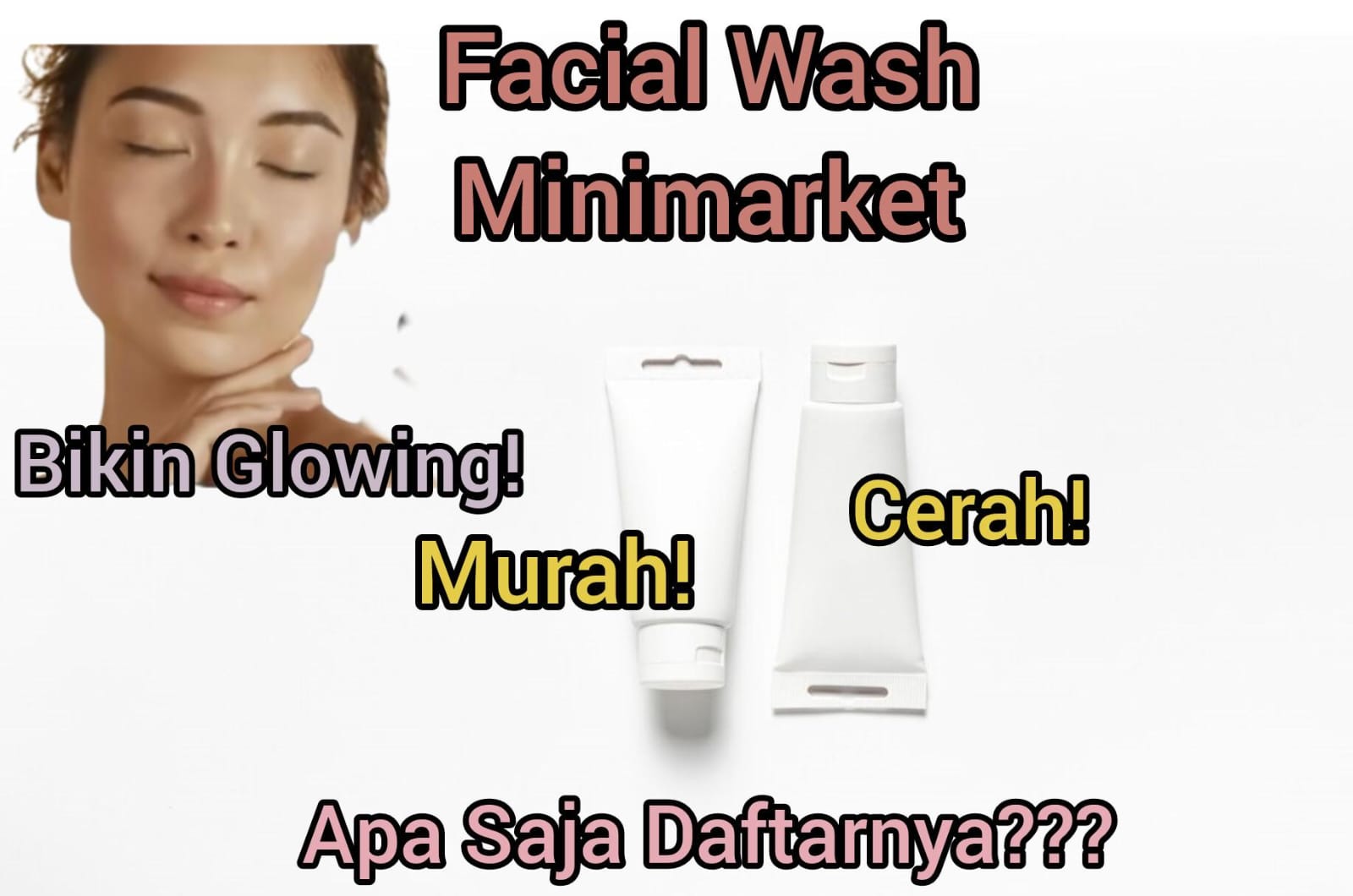 Bye Kulit Kusam Berminyak! Ini Review 5 Sabun Cuci Muka Harga Terjangkau di Minimarket, Bikin Kulit Cerah