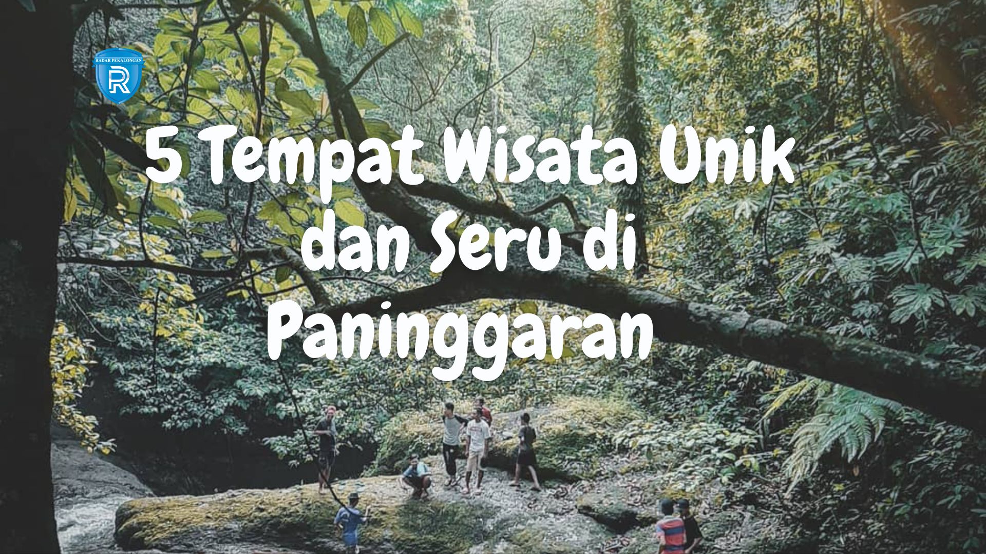 5 Rekomendasi Tempat Wisata Unik dan Seru di Paninggaran Kabupaten Pekalongan, Dijamin Bikin Betah