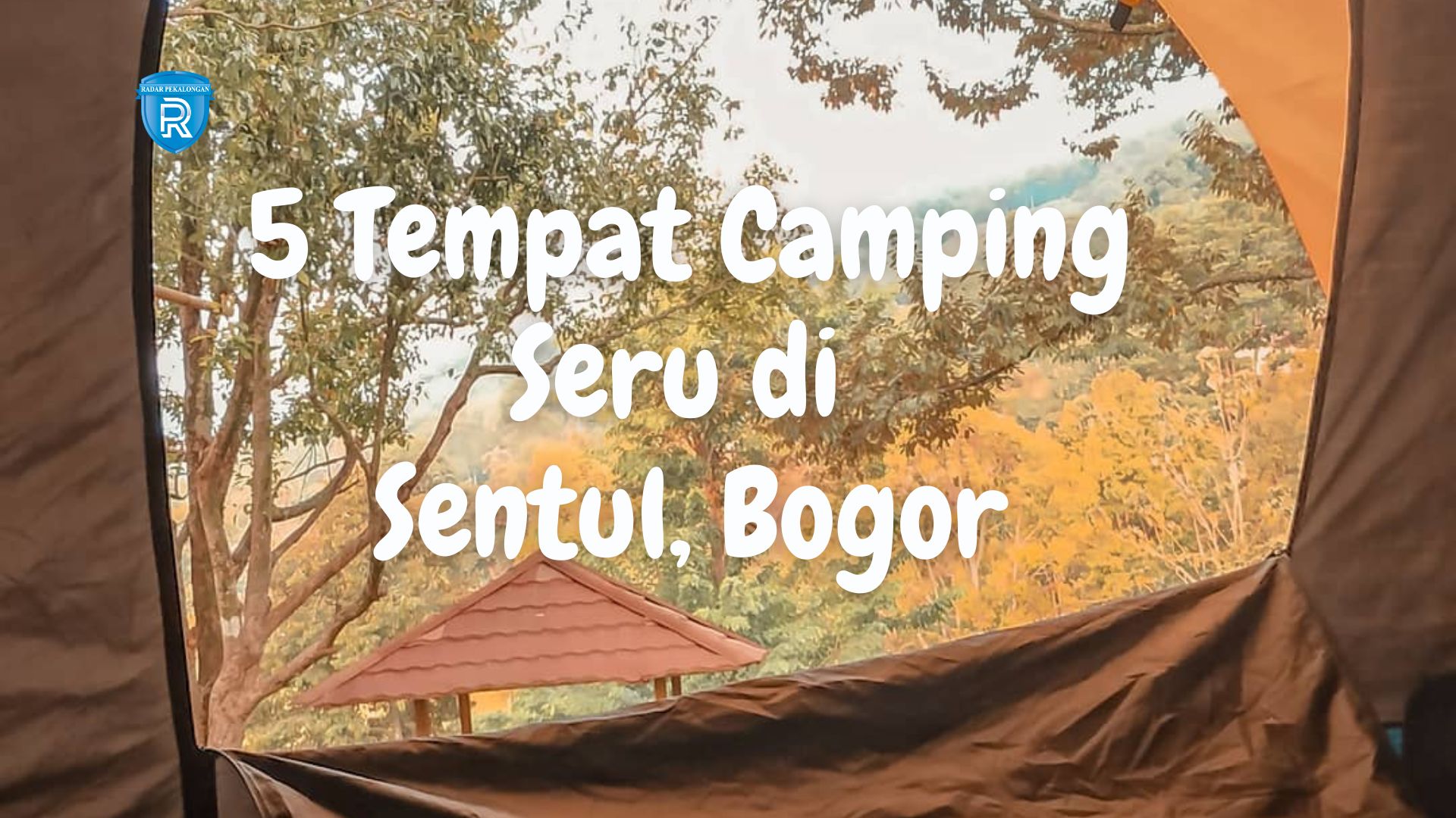 5 Tempat Camping Seru di Sentul Dengan Pemandangan Alam yang Indah Pas Buat Melepas Penat 