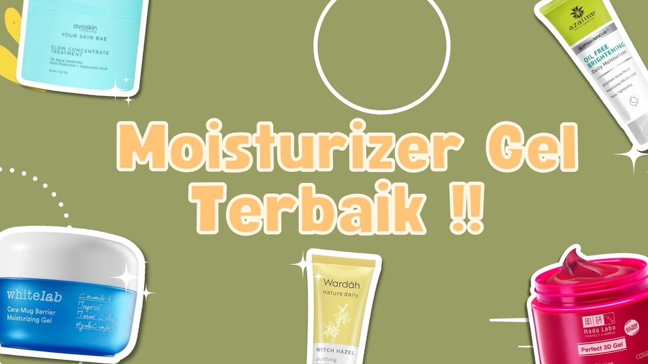 4 Gel Moisturizer yang Ringan untuk Kulit Berjerawat, Mampu Melembapkan Kulit Kering Tanpa Kusam