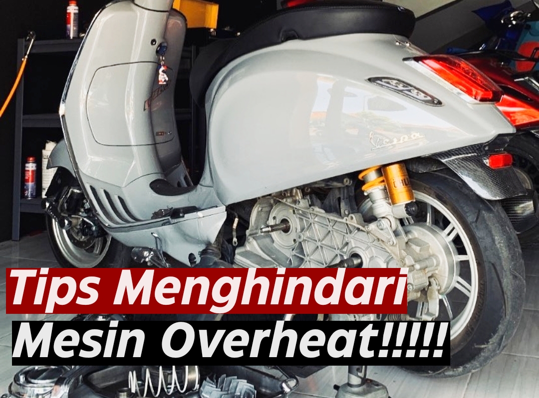 Wajib Diperhatikan Sebelum Mudik! Inilah 5 Tips Menghindari Terjadinya Overheat Mesin Motor, Dijamin Ampuh!