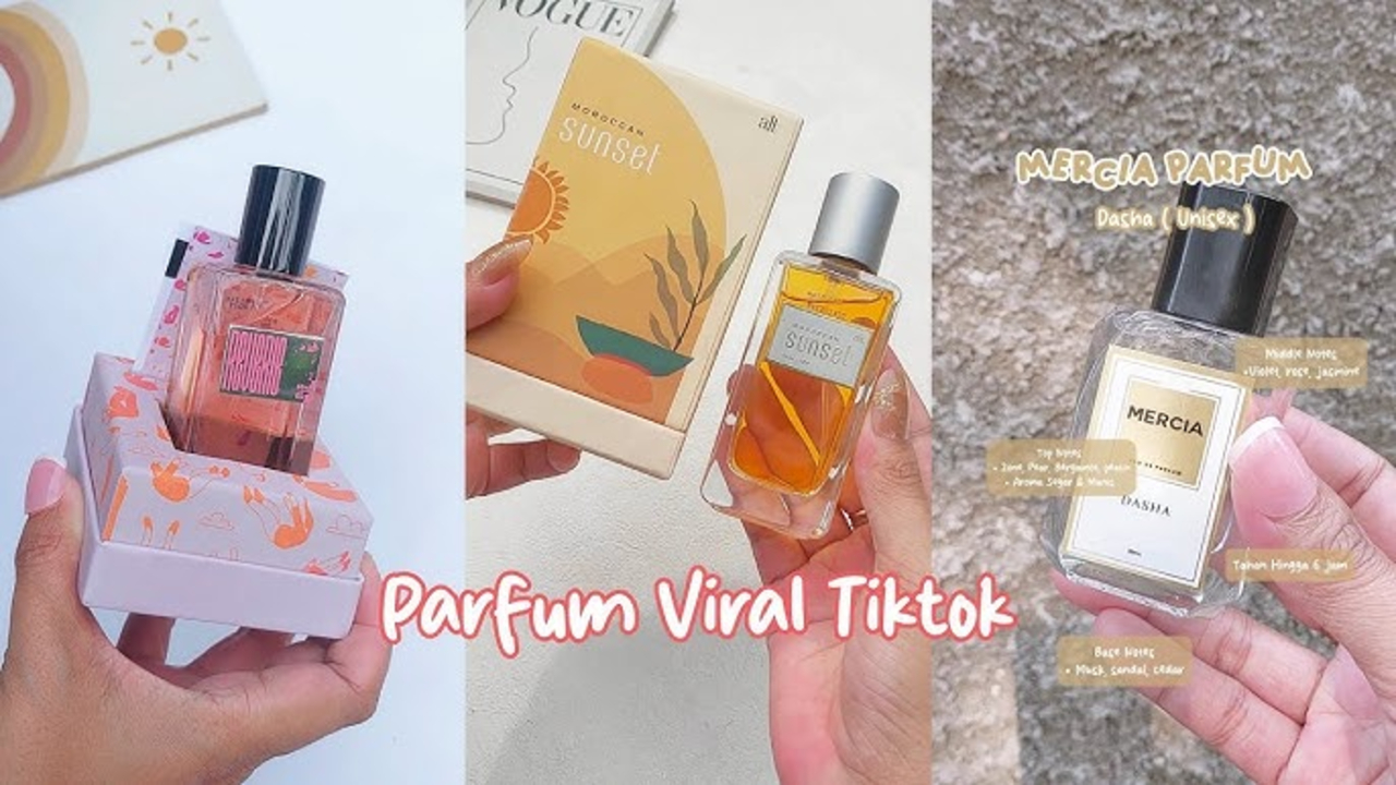 Inilah Deretan Parfum yang Lagi Viral di TikTok dan Wanginya Tahan Lama 2025