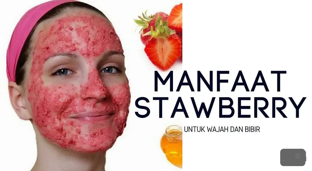 5 Manfaat Strawberry untuk Kulit Usia 50 Tahun Ke Atas, Wajah jadi Kencang Bebas Kerutan dan Kusam