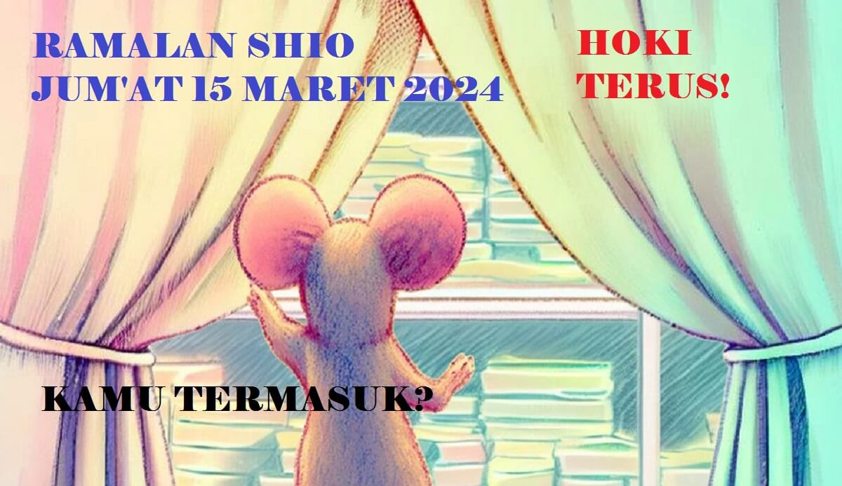 Inilah 5 Ramalan shio Hari Jum’at 15 Maret 2024: Persiapkan Diri Karena Kerja Kerasmu Akan Berhasil