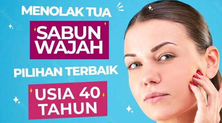 4 Sabun Cuci Muka untuk Usia 40 Tahun ke Atas, Bersihkan Wajah Sekaligus Atasi Tanda Penuaan