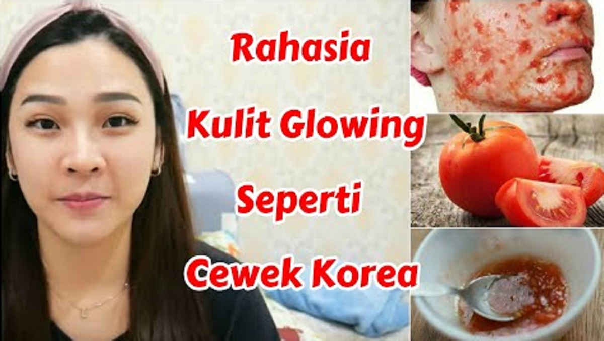 3 Cara Mudah Bikin Kulit Glowing Pakai Tomat, Bebas Flek Hitam Kulit Cerah ala Cewek Korea