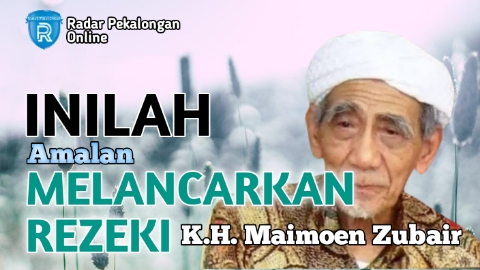 Ingin Tahu Amalan untuk Melancarkan Rezeki menurut Mbah Moen atau K.H. Maimoen Zubair? Cukup Amalkan ini