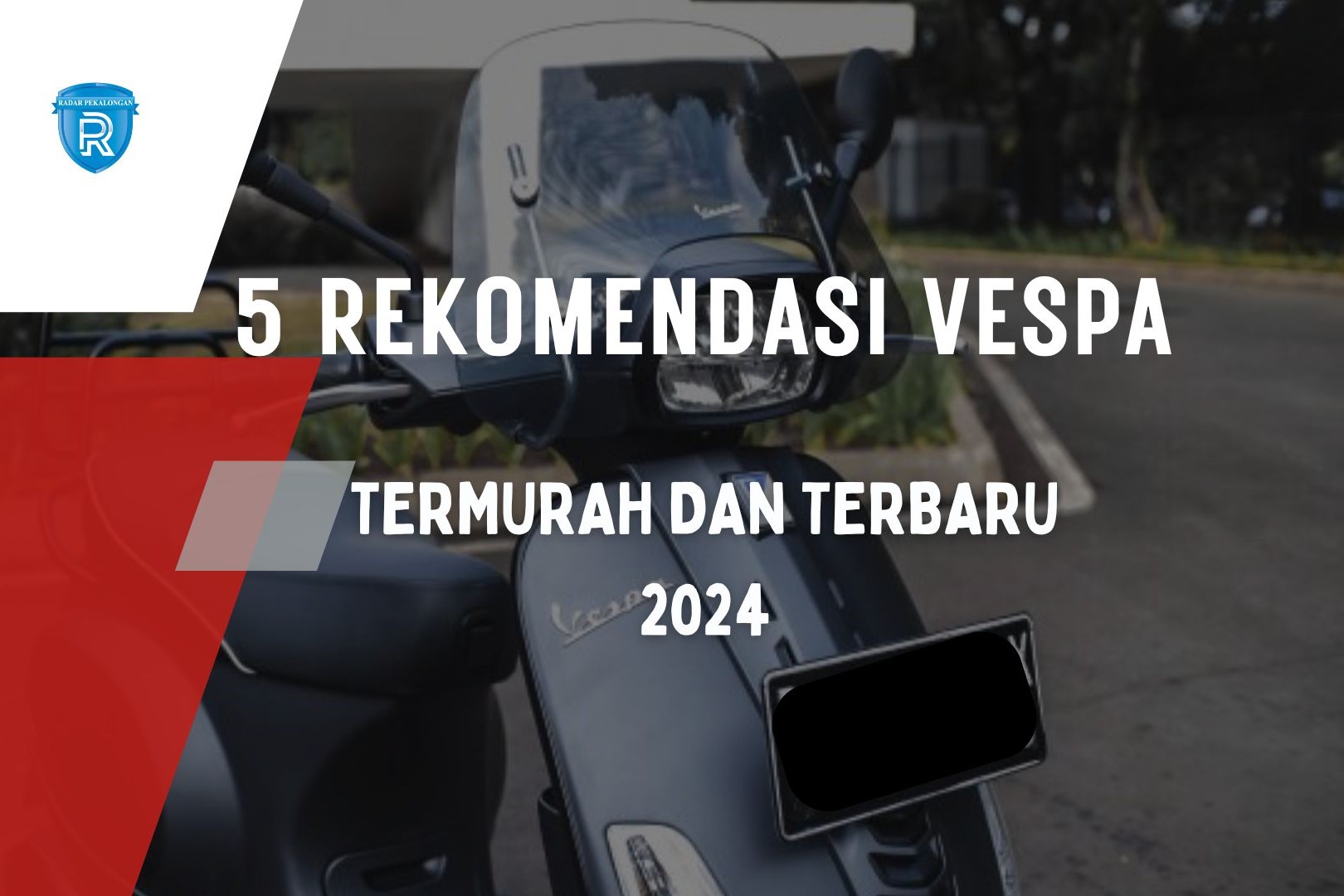 Upgrade Gaya Hidupmu dengan 5 Vespa Termurah dan Terbaru 2024 Lengkap dengan Harganya 