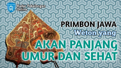 Inilah Weton yang Akan Panjang Umur dan Sehat menurut Primbon Jawa, Adakah Weton Kamu?