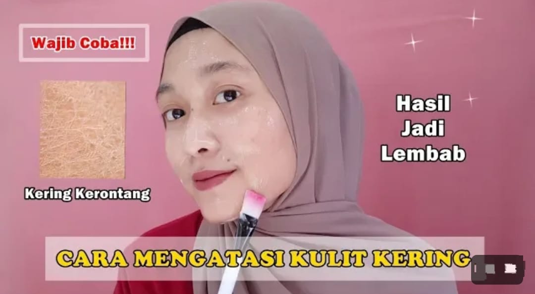 3 Cara Mengatasi Kulit Kering dengan Bahan Alami Cuma 1 Bahan Wajah Lembap Kencang dan Bebas Noda Hitam