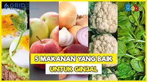 8 Rekomendasi Makanan yang Baik untuk Penderita Penyakit Ginjal, Wajib Konsumsi selagi Masih Sehat