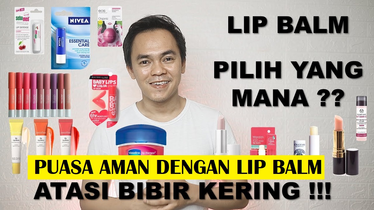 4 Merek Lip Balm untuk Mencegah Bibir Kering dan Pecah-Pecah Saat Puasa, Bikin Bibir Lembab Glossy Gak Nglupas