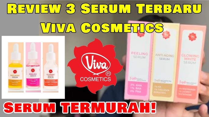 Review Jujur Serum Viva Cosmetic untuk Usia 40 Tahun, Cuma 20 Ribuan Mana yang Bikin Glowing? 