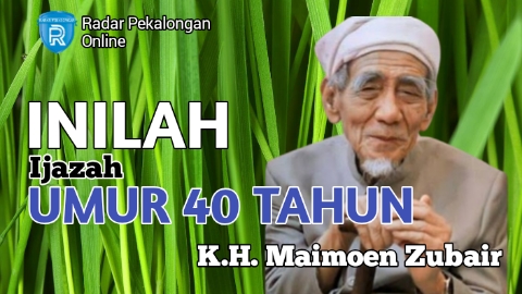 Inilah 2 Ijazah untuk Umur 40 Tahun dari Mbah Moen atau K.H. Maimoen Zubair, Mau Tahu Doanya?