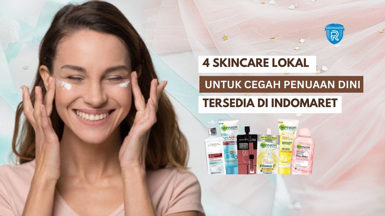 4 Skincare Lokal untuk Cegah Penuaan Dini, Samarkan Flek Hitam dan Garis Halus Tersedia di Indomaret