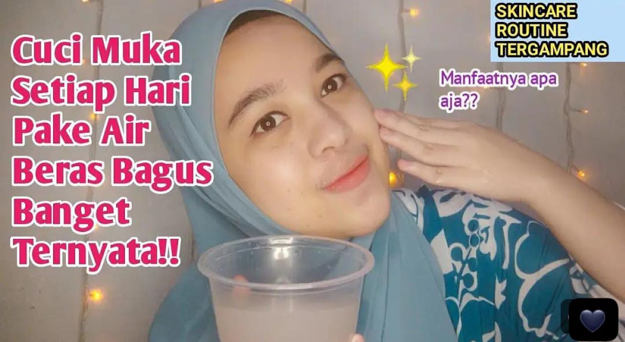 3 Cara Pakai Air Beras untuk Mengatasi Penuaan Dini, Wajah jadi Glowing Cukup Tambah Bahan Ini