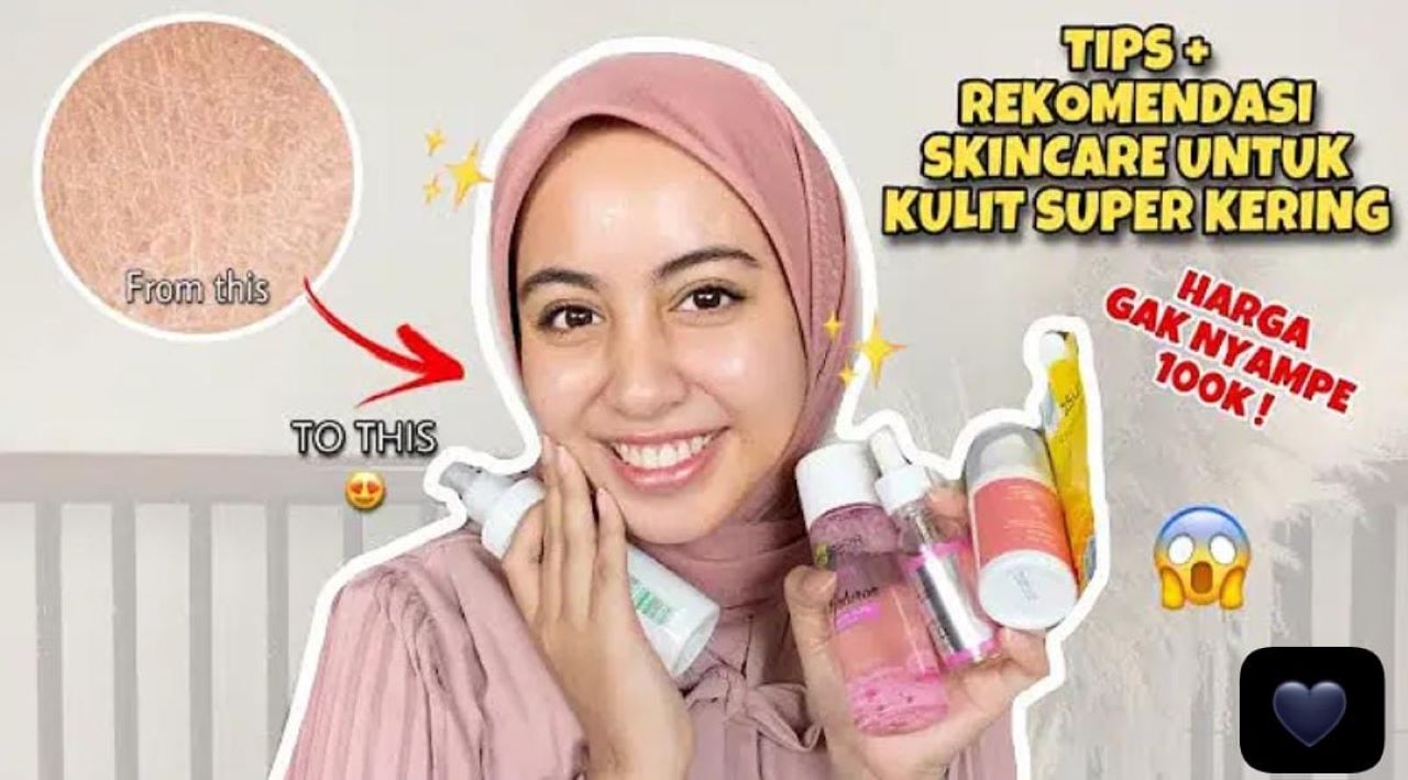 4 Rekomendasi Toner untuk Kulit Kering Terbaik Agar Lembap dan Glowing