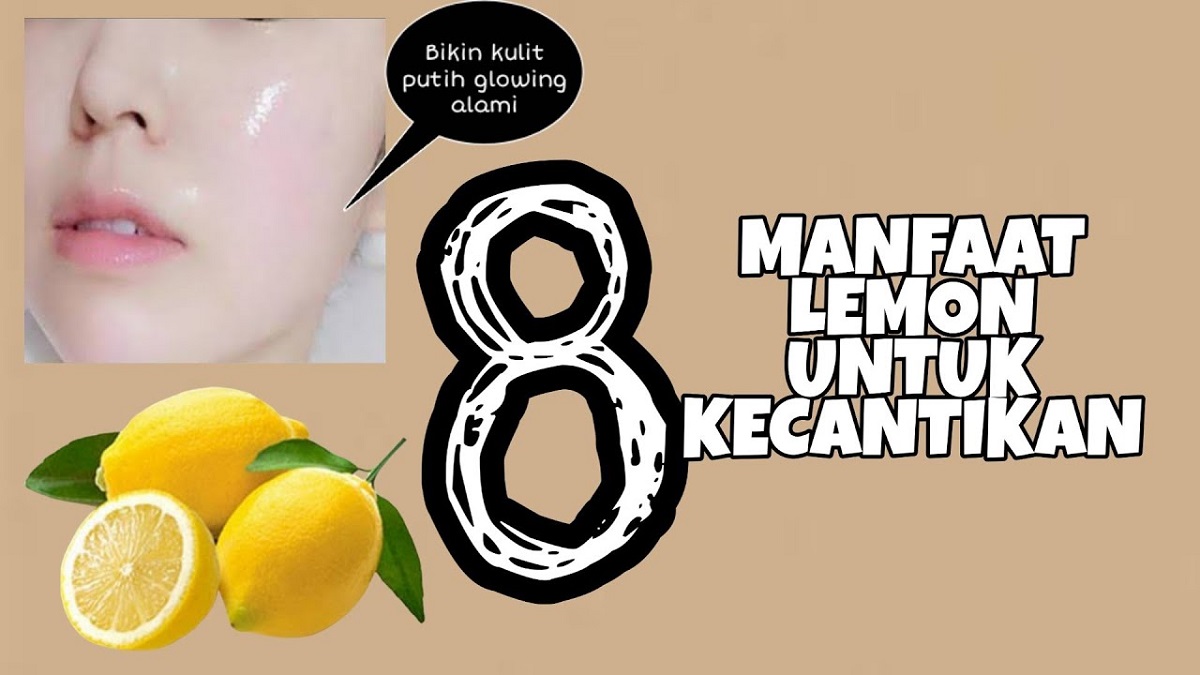 5 Manfaat Lemon untuk Kecantikan Wajah, dan Begini Cara Membuat Masker Lemon untuk Mencerahkan Wajah Berminyak