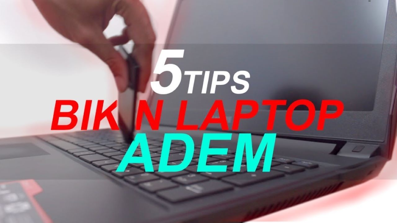Begini 5 Cara Mengatasi Laptop Panas, Langkah Mudah Agar Overheating Tidak Semakin Parah