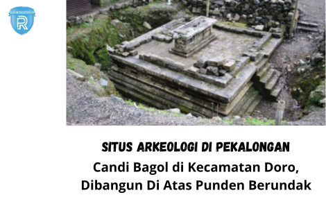 Situs Arkeologi Pekalongan: Candi Bagol di Kecamatan Doro yang Dibangun di Atas Punden Berundak