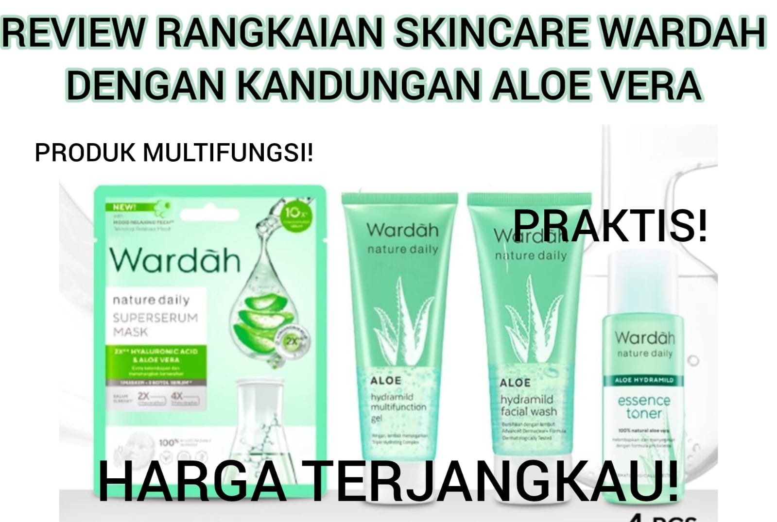 Jadi Produk Favorit, Ini Review 4 Rangkaian Skincare Wardah dengan Kandungan Aloe Vera, Sampai Sheet Mask Ada!