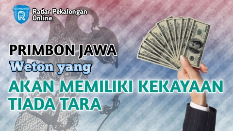 Inilah Weton yang Akan Memiliki Kekayaan Tiada Tara menurut Primbon Jawa, Apakah Wetonmu Termasuk Akan Kaya Ra