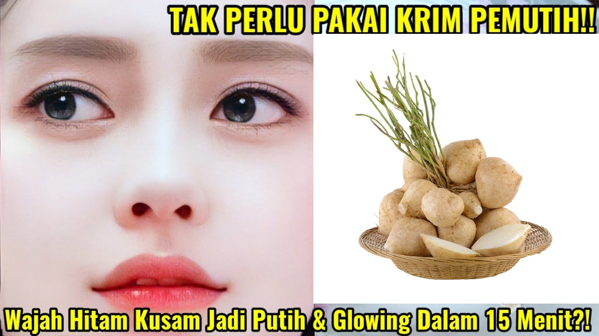 Cara Cepat Memutihkan Wajah Secara Alami dan Permanen dengan Bengkoang, 5 Langkah Bikin Wajah Langsung Glowing