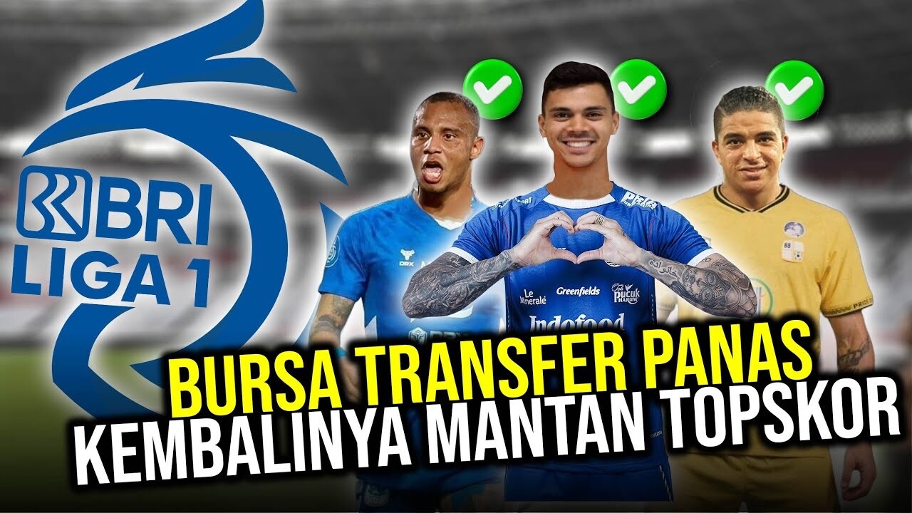 Bursa Transfer Liga 1: Kemunculan Pemain Baru dan Kembalinya Mantan Topskor Brasil!