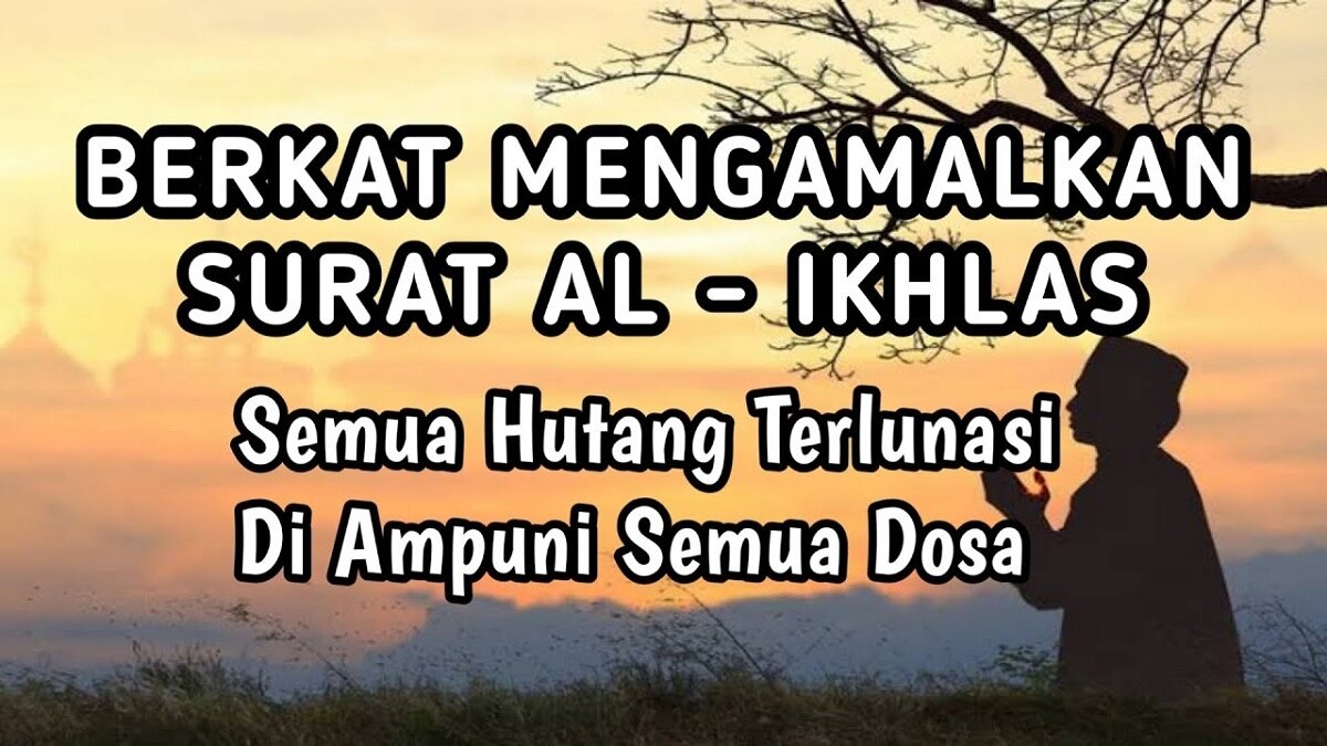 Cara Mengamalkan Surat Al Ikhlas untuk Melunasi Hutang, Pinjol Hilang Tak Berbekas, Rezeki Mengalir Deras!